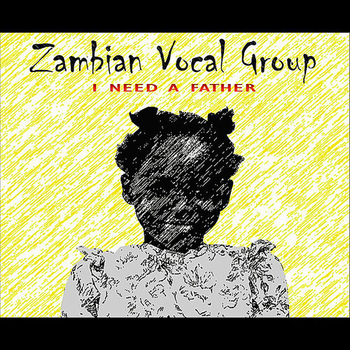 I Need a Father by Zambian Vocal Group | Album