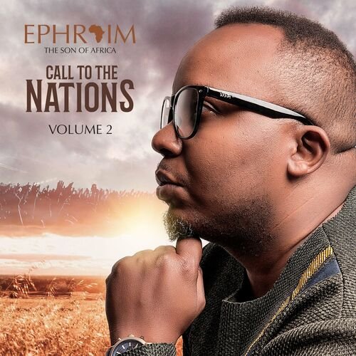 Call To The Nations, Vol. 2 by Ephraim Son of Africa | Album
