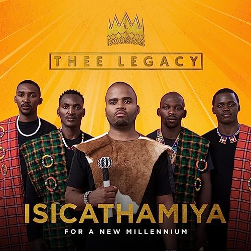 Isicathamiya For A New Millennium by Thee Legacy | Album