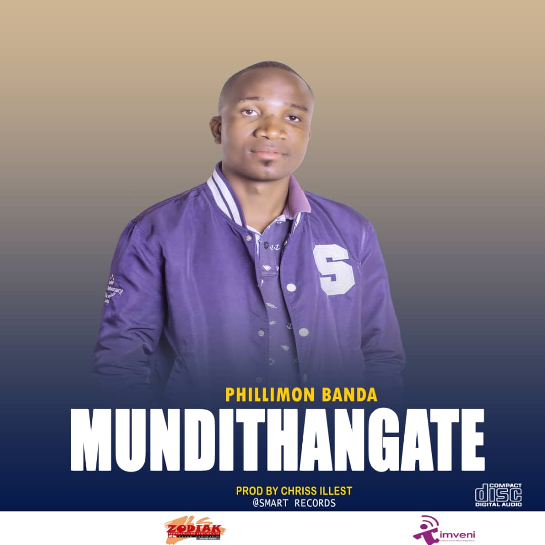 Mundithangate (Ft PHILLIMON BANDA)