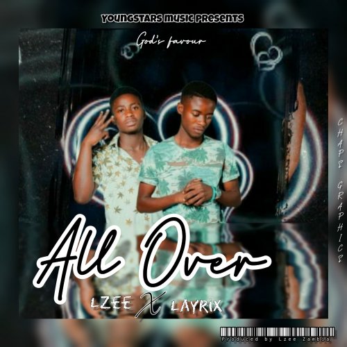 All over (Ft Lzee)