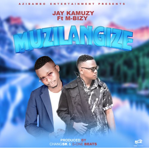 Muzilangize (JAY KAMUZY ft M BIZY)