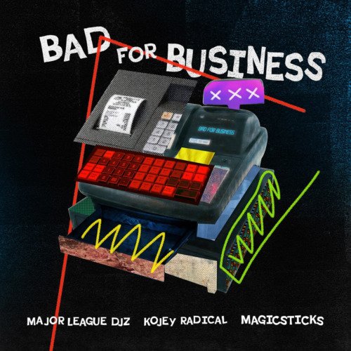 Bad For Business (Ft Kojey Radical & Magicsticks)