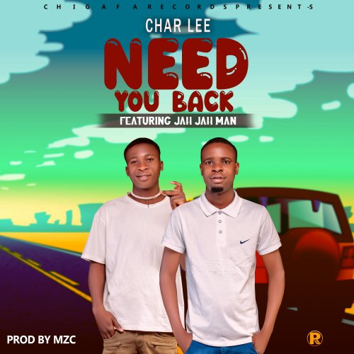 Need you back (CHAR LEE ft JAH JAH MAN)