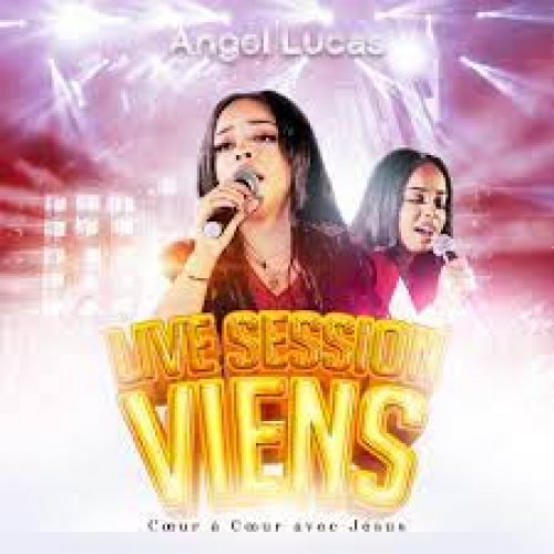 Live Session Viens - Cœur À Cœur Ave by Angel Lucas | Album
