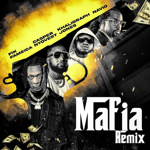 Mafia (Remix) (Ft Cassper Nyovest, Khaligraph Jones & Navio)