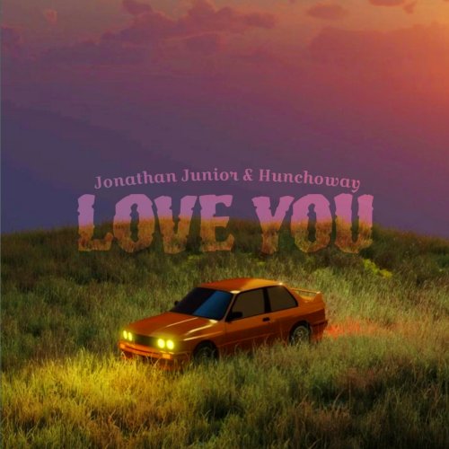 Love You (Ft Hunchoway)