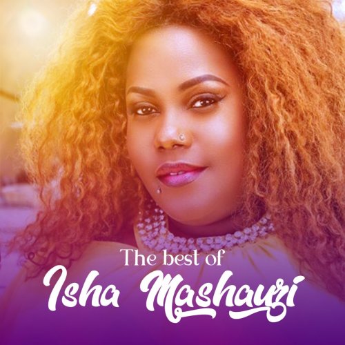The Best of Isha Mashauzi by Isha Mashauzi