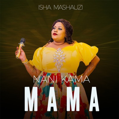 Nani Kama Mama by Isha Mashauzi | Album