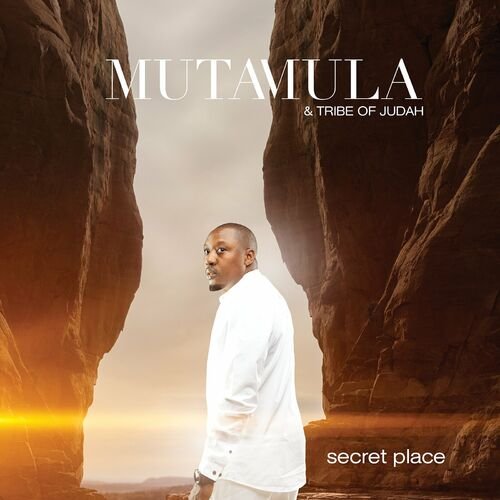 Secret Place by Mutamula & Tribe Of Judah