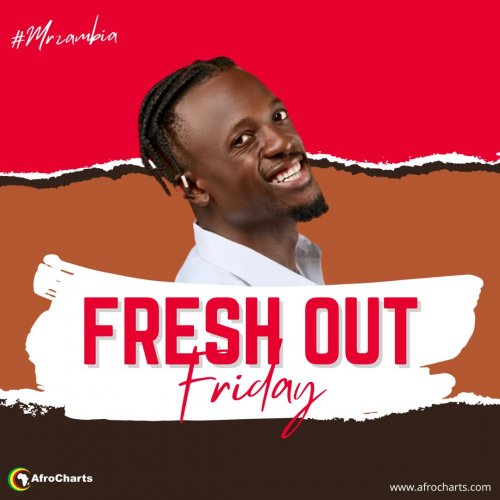 Fresh Out Friday (Ft Chile One Mrzambia)