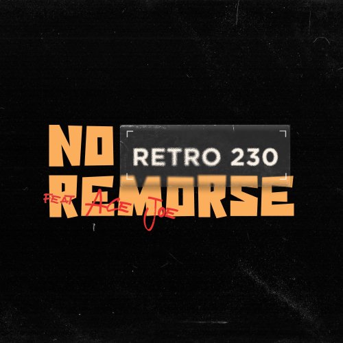 No remorse (Ft Ace Joe)