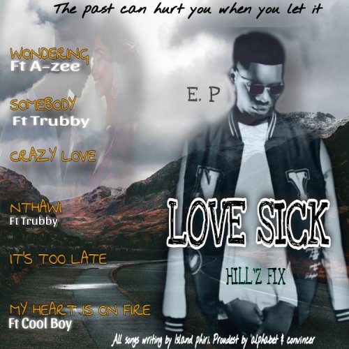 Love sick by Hill'z Fix | Album