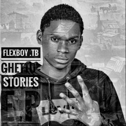 Ghetto stories EP by Flexboy T.B | Album