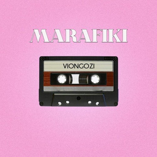 Marafiki by Viongozi | Album
