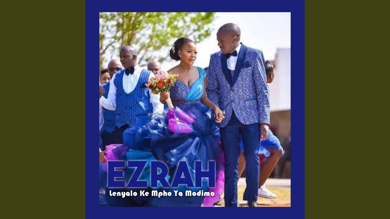 Lenyalo Ke Mpho Ya Modimo by Ezrah | Album