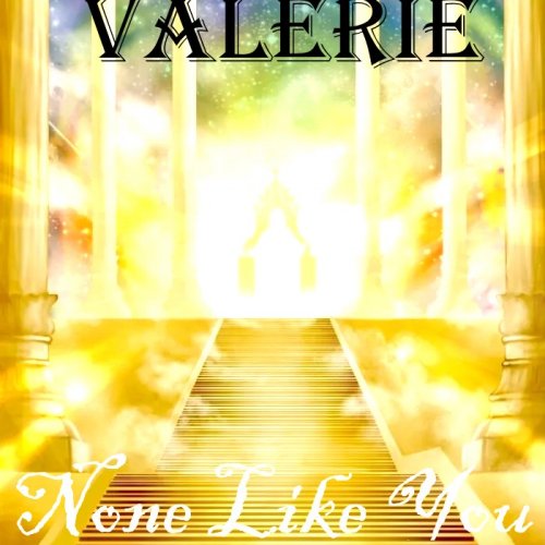 Valerie - None Like You