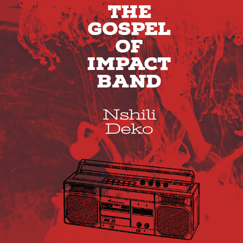 Nshili deko by The Gospel of Impact Band