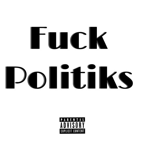 Fuck Politiks