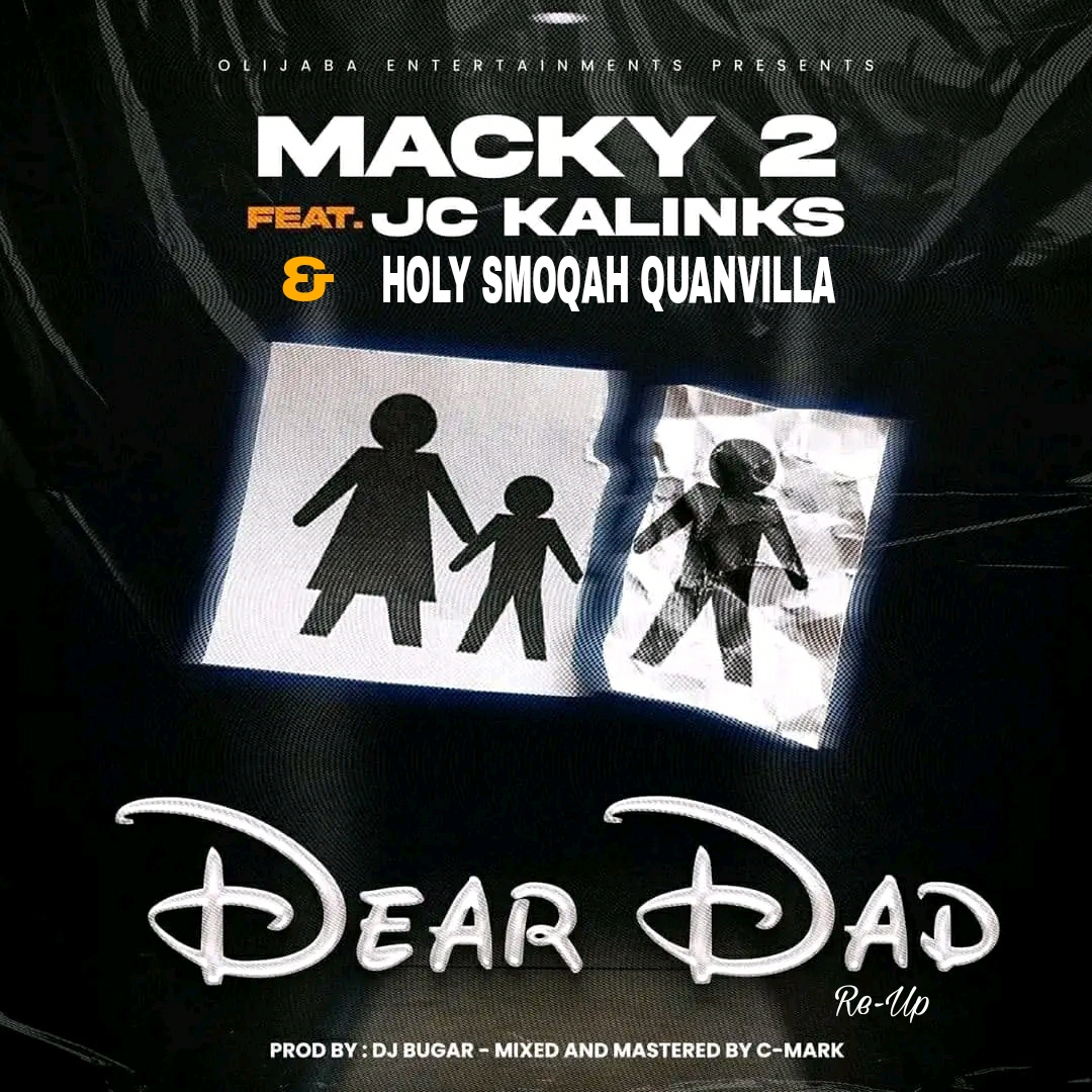 Dear DaD Remix Ft (Macky 2 & Jc Kalinks Mr Bluetooth)