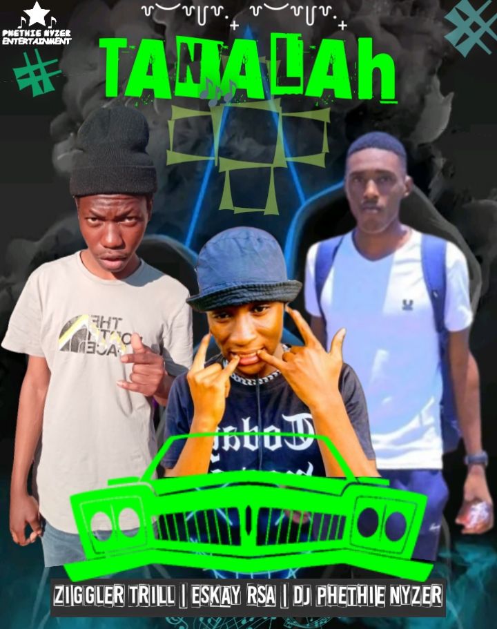 Tanalah (Ft Ziggler Trill & Eskay RSA)