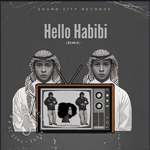 Hello Habibi Remix (Ft Olamide)