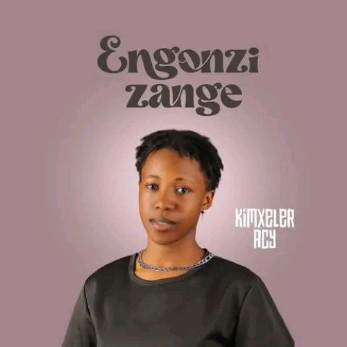 Engonzi zange (Kimxeler Acy)