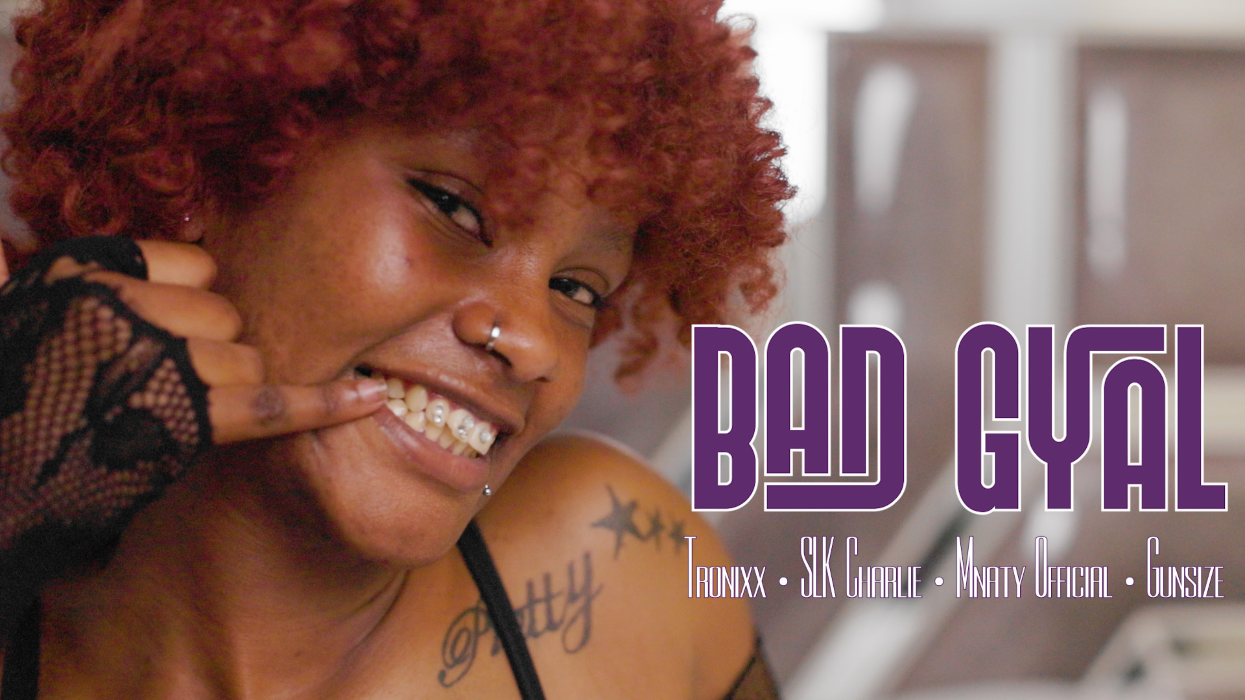 Badgyal (big c, tronixx, mnaty)