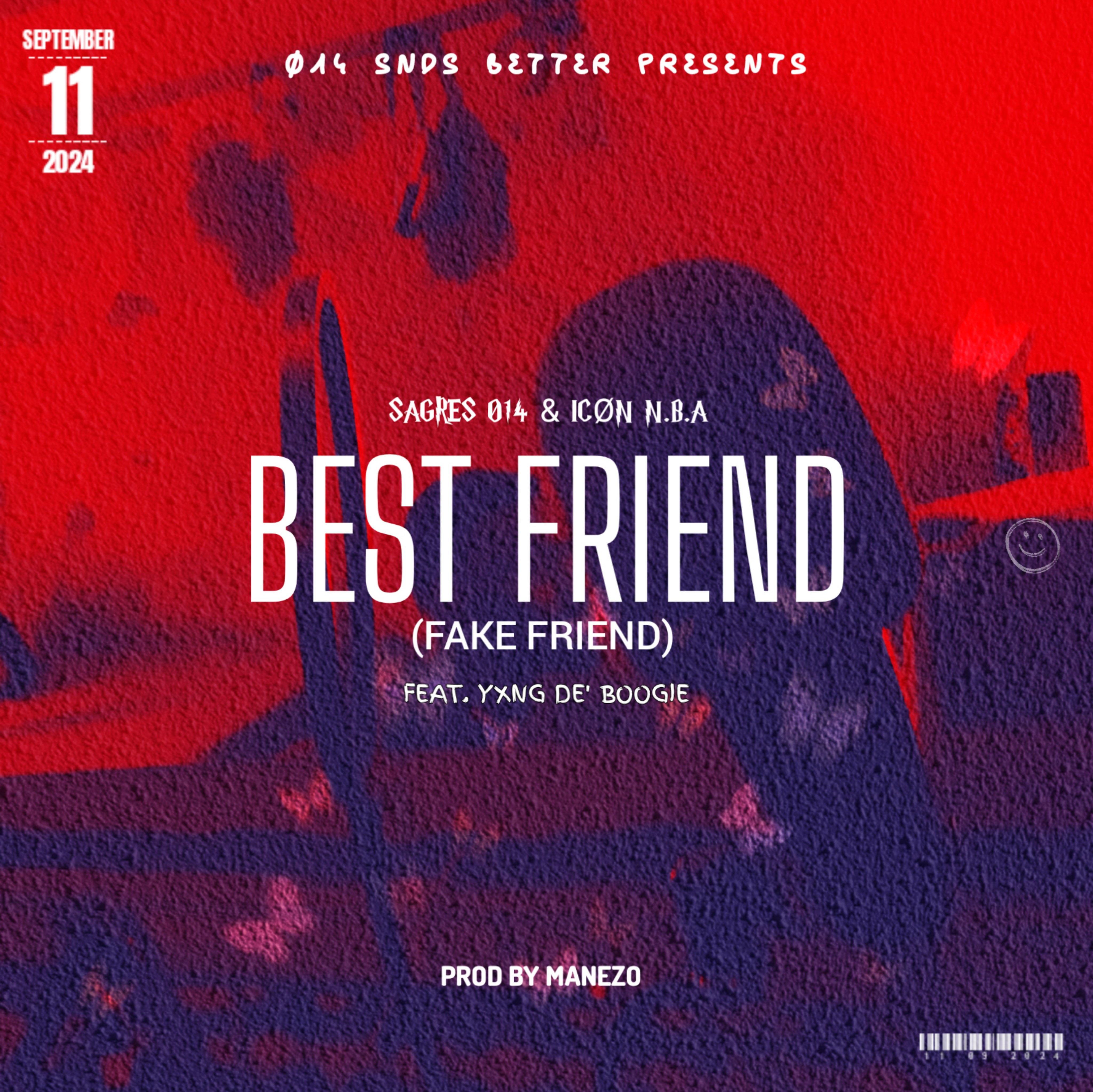 Best Friend/Fake Friend (Ft ICØN NBA, Young De' Boogie)