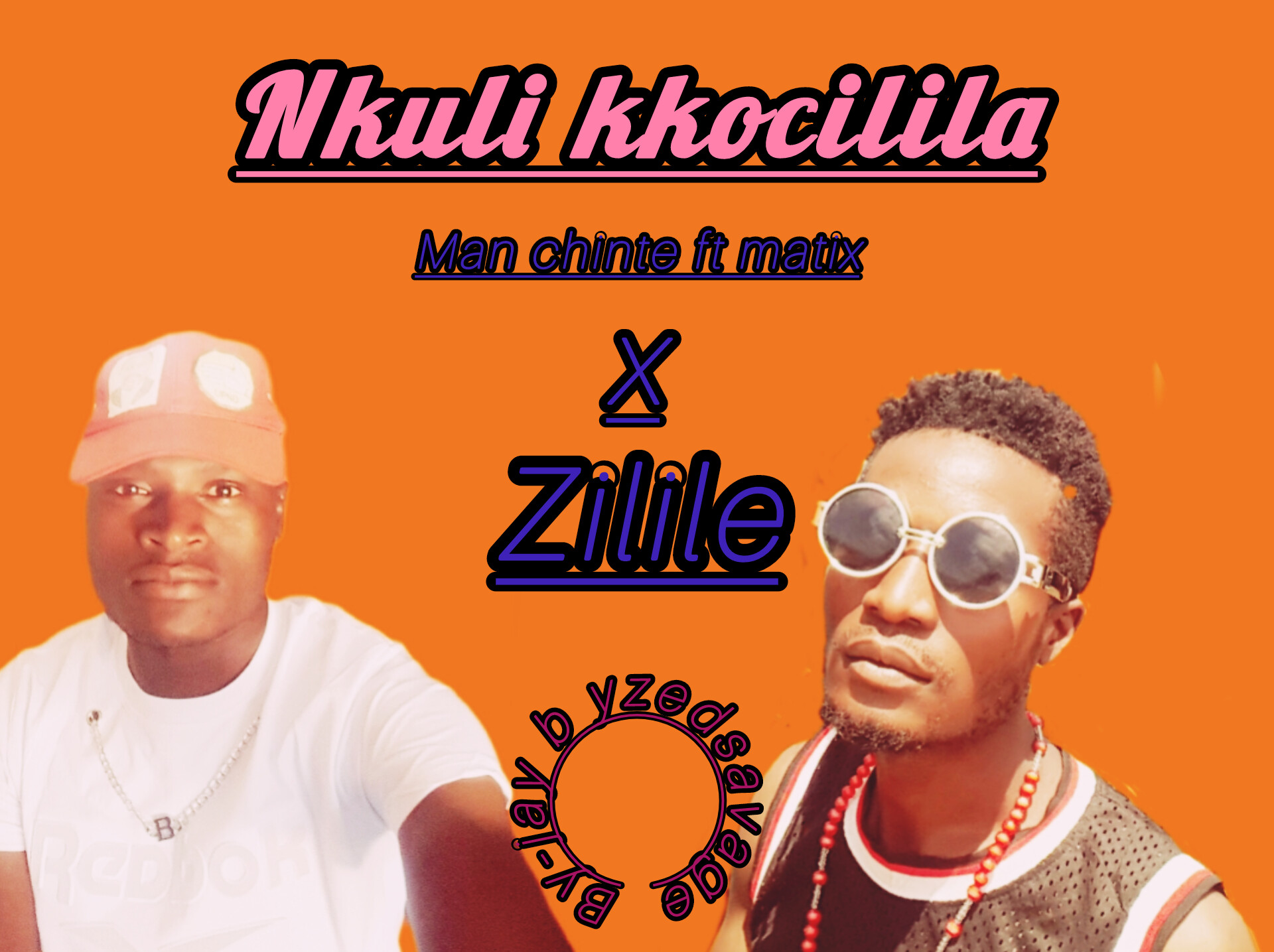 Man Chinte ft Matix x Zilile (nkuli kkocilila)