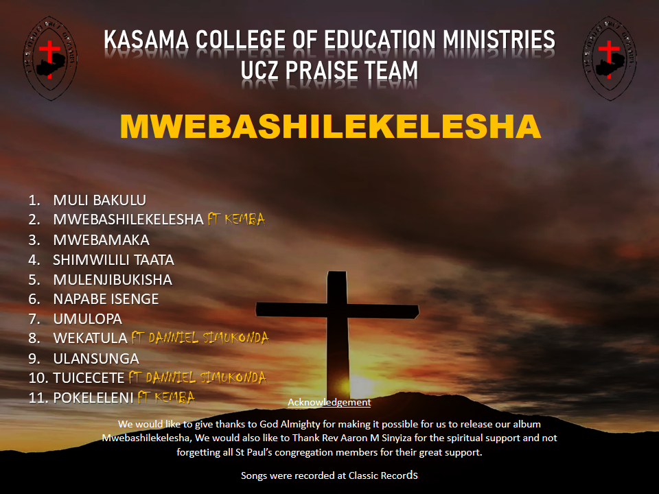 Mwebashilekelesha by Kasama College Of Education Ministries UCZ Praise Team | Album