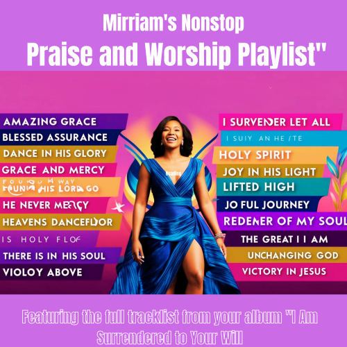 Mirriam's Nonstop Praise and Worship Playlist by Mirrian K Musonda-salati