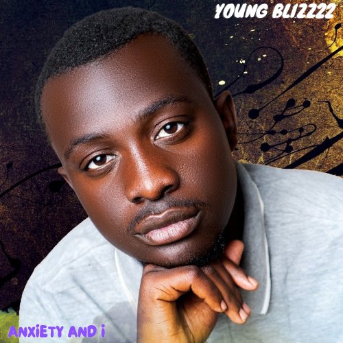 Anxiety And I by Young Blizz22 | Album