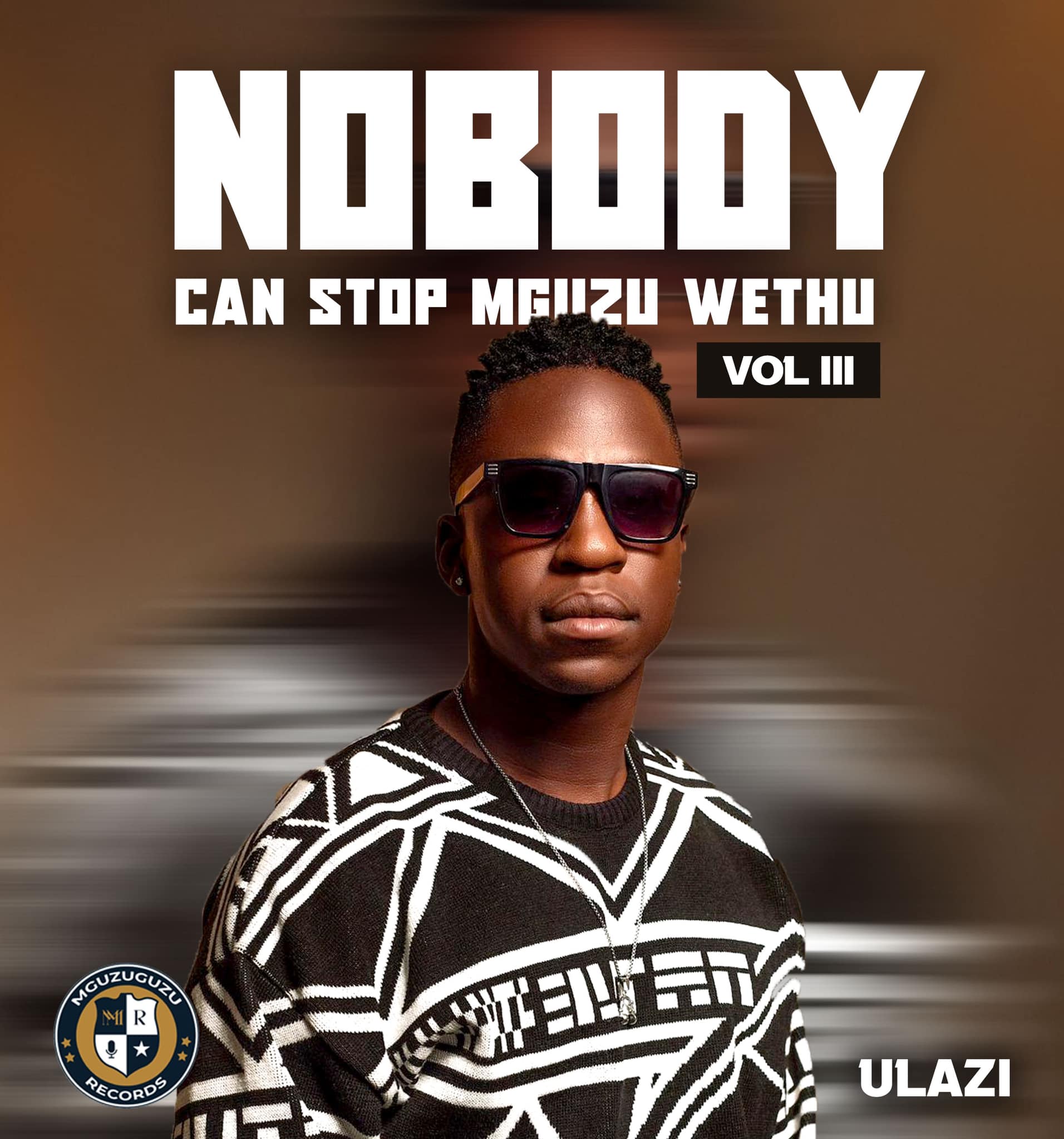 Nobody Can Stop Mguzu Wethu, Vol. 3 by uLazi | Album