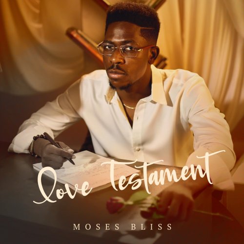 Love Testament by Moses Bliss | Album