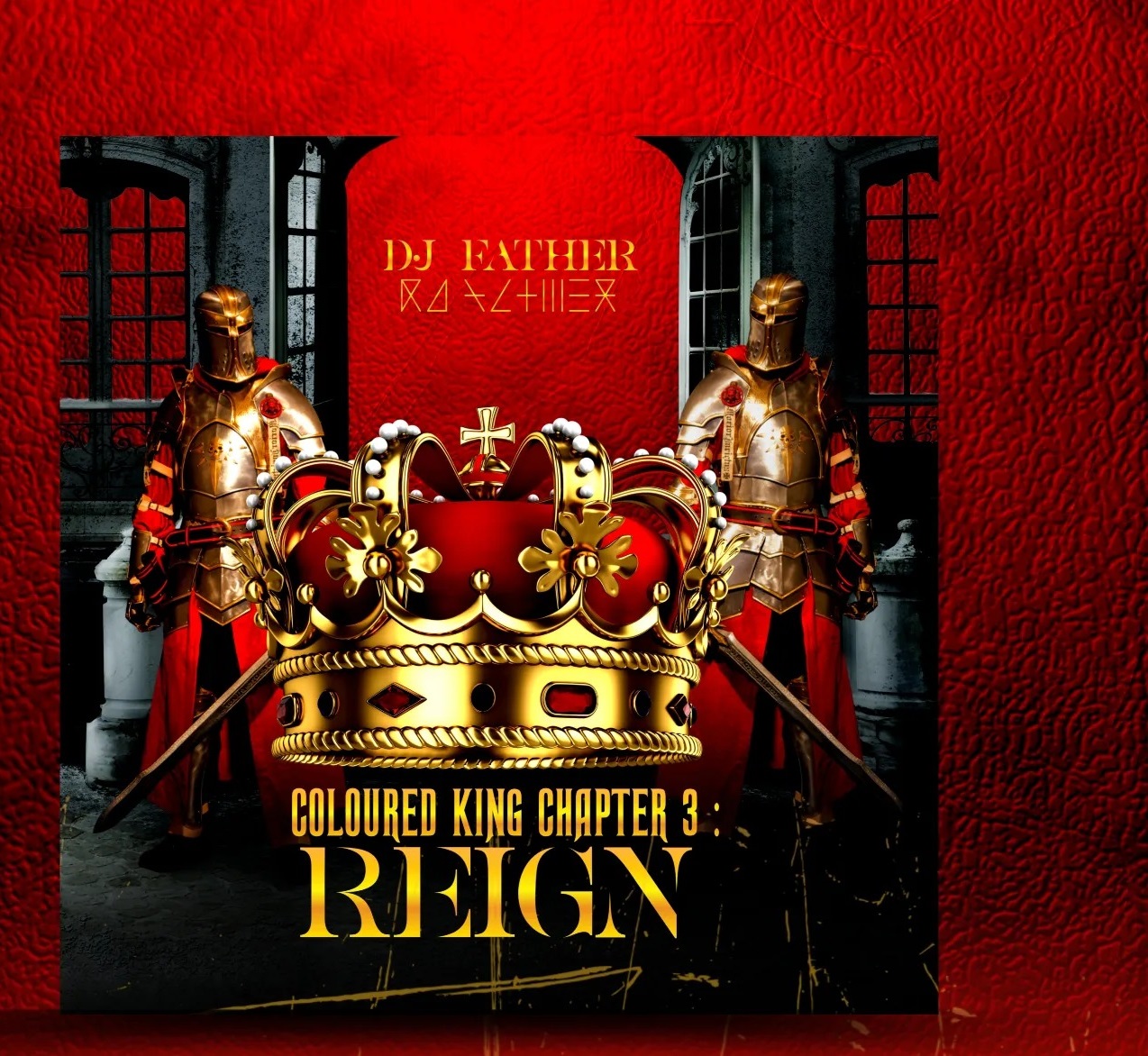 Coloured King Chapter 3 Reign by Dj Father | Album