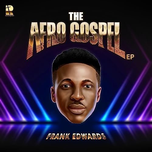 The Afro Gospel by Frank Edwards | Album