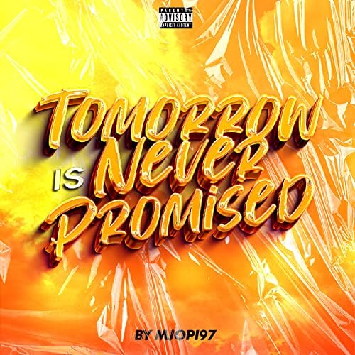 Tomorrow is never promised