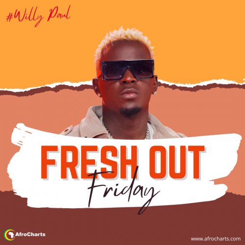 Fresh Out Friday (Ft Willy Paul)