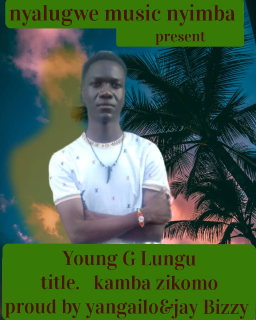 Kamba Zikomo (Young G Lungu)