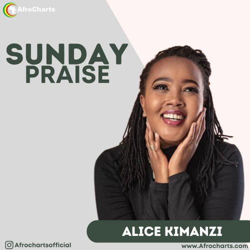 Sunday Praise (Ft Alice Kimanzi)