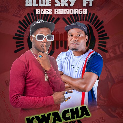 Kwacha Galamuka (Blue Sky ft Alex Kamonga)