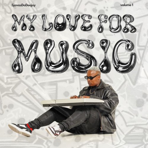 My Love For Music Vol 1 by Sjavas Da Deejay | Album