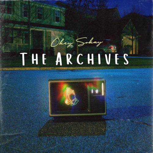 The Archives by Okey Sokay | Album
