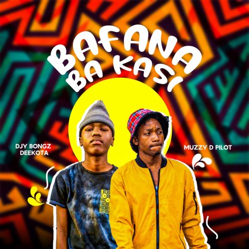 Bafana Ba Kasi by Muzzy D Pilot | Album