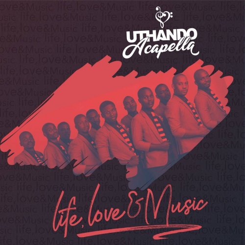 Life, Love & Music by Uthando Acapella Group | Album