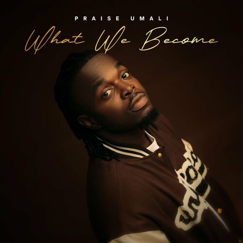 What We Become by Praise Umali