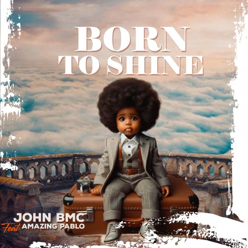 Born To Shine (Ft Amazing Pablo)