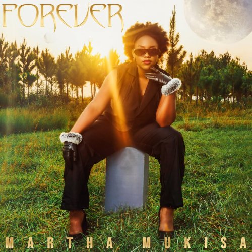 Forever by Martha Mukisa | Album
