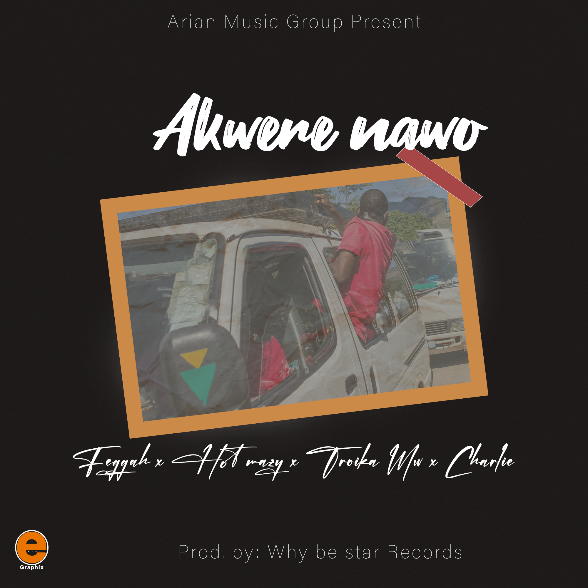Akwere nawo (feggah, Hot manzy, Charlie)